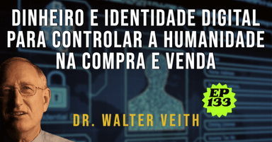 Walter Veith - Dinheiro e identidade digital para controlar a humanidade na compra e venda - EP 133