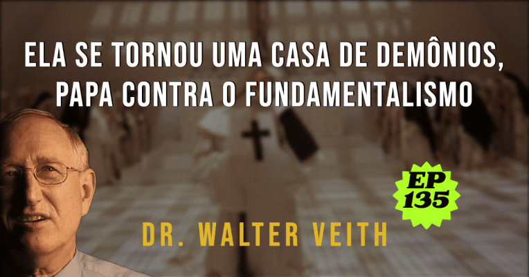 Walter Veith -Ela se tornou uma casa de demônios, papa contra o fundamentalismo. EP 135