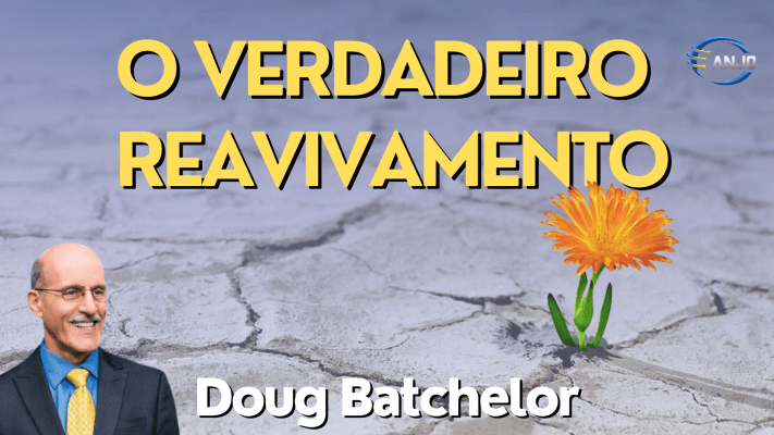 O Verdadeiro Reavivamento - Doug Batchelor