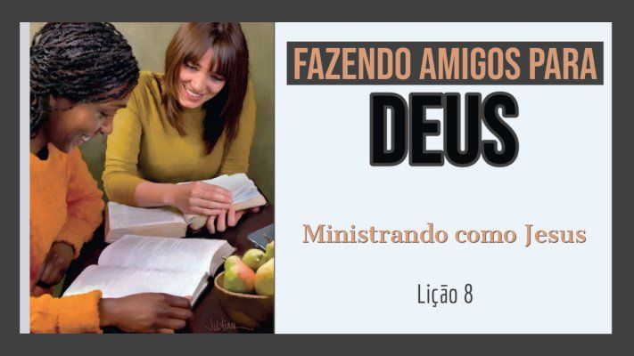 Ministrando como Jesus - Lição 8