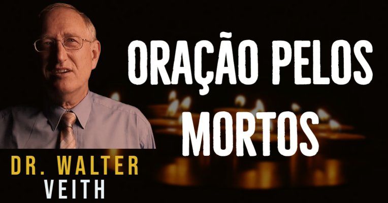 Oração pelos Mortos - Walter Veith