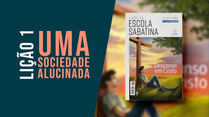 Uma sociedade alucinada - Lição 1