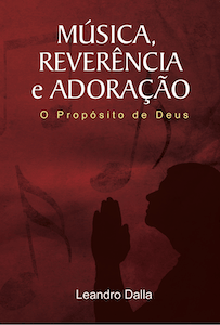 Musica, Reverência e Adoracao - LEANDRO DALLA