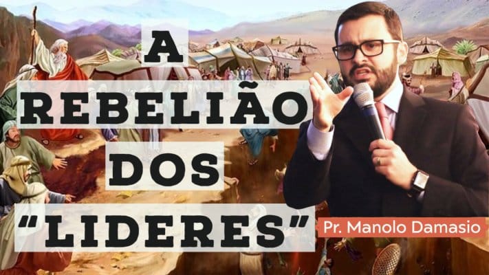A rebelião dos "lideres" Coré - Pr Manolo Damasio