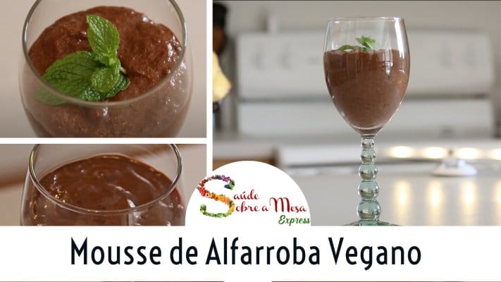 Mousse de Alfarroba Vegano - Saúde Sobre a Mesa Express