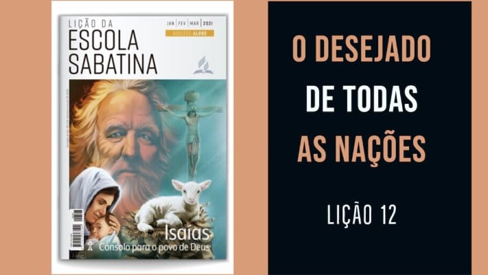 O Desejado de Todas as Nações - Lição 12